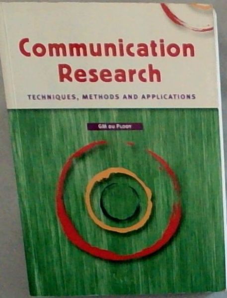 Image for Communication Research: Techniques, Methods and Applications Communication Research: Techniques, Methods and Applications