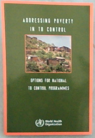 Addressing Poverty in TB Control - Options for National TB Control Programmes