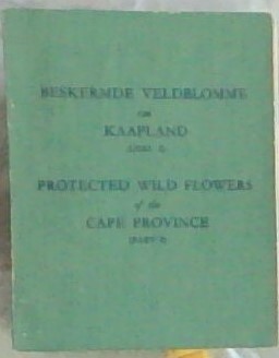 Beskermde veldblomme van Kaapland (Deel 2) / Protected wild flowers of the Cape Province (Part 2)