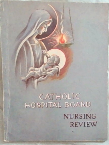 CATHOLIC HOSPITAL BOARD - NURSING REVIEW
