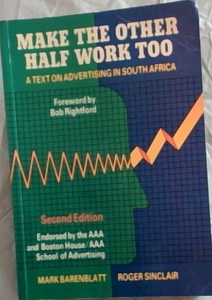 Make the Other Half Work Too - A text on Advertising in South Africa