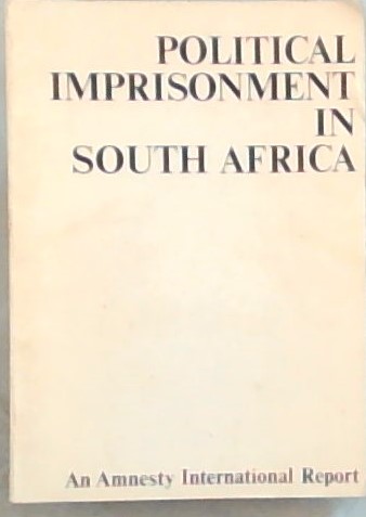 Political imprisonment in South Africa: An Amnesty International report