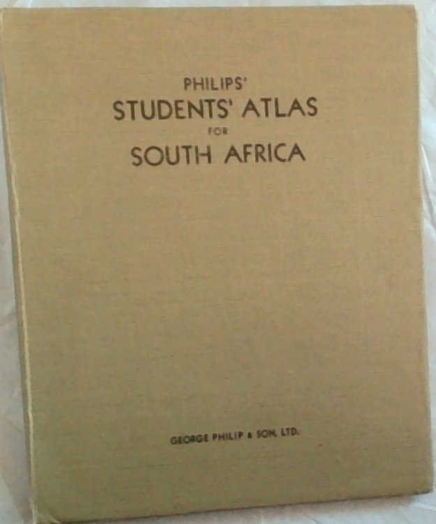 PHILIPS' STUDENTS' ATLAS FOR SOUTH AFRICA: Comprising PHILIPS' NEW SCHOOL ATLAS and SPECIAL SUPPLEMENTARY MAPS OF SOUTH AFICA