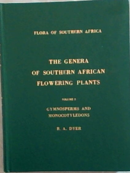The Genera of Southern African Flowering Plants: Vol 2, Gymnosperms and Monocotyledons (Flora of Southern Africa)