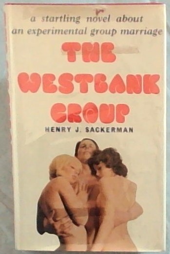 The Westbank Group - A startling novel about an experimental group marriage