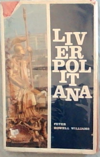 LIVERPOLITANA - A Miscellany of People and Places