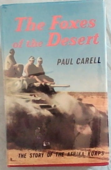 THE FOXES OF THE DESERT - The Story of the Afrika Korps