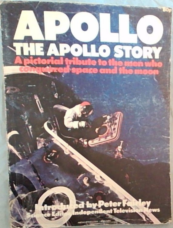 Apollo: The Apollo Story A pictorial tribute to the men who conquered space and the moon (New English Library)