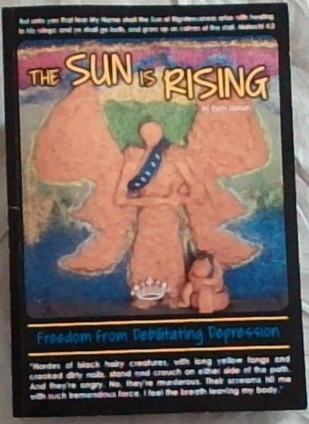 THE SUN IS RISING - Freedom from Debilitating Depression