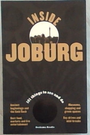 Inside Joburg: 101 things to see and do