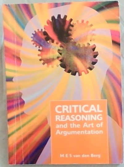 Critical Reasoning and the Art of Argumentation: Revised Edition