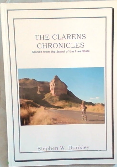 THE CLARENS CHRONICLES - Stories form the Jewel of Free State