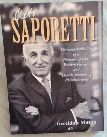 Cleto Saporetti: The remarkable life of a Prisoner of War, Poultry Farmer and Health-promoting Philanthropist