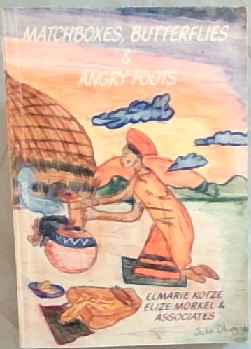 MATCHBOXES, BUTTERFLIES & ANGRY FOOTS - Narratives of therapy with children & young people of South Africa