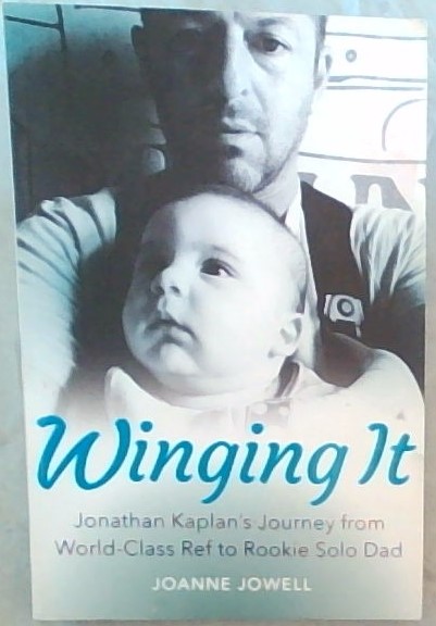 Winging It: Jonathan Kaplan's Journey from World-Class Ref to Rookie Solo Dad