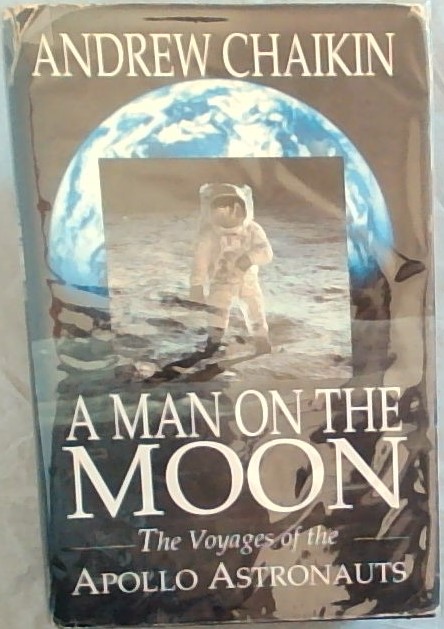 A Man on the Moon - The Voyages of the Apollo Astronauts