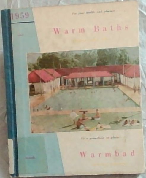 Warm Baths - Warmbad: Brochure issued by the municipality of Warm Baths Transvaal - 1959 - BROSJURE Uitgereik Deur die Munisipaliteit Van Warmbad Transvaal