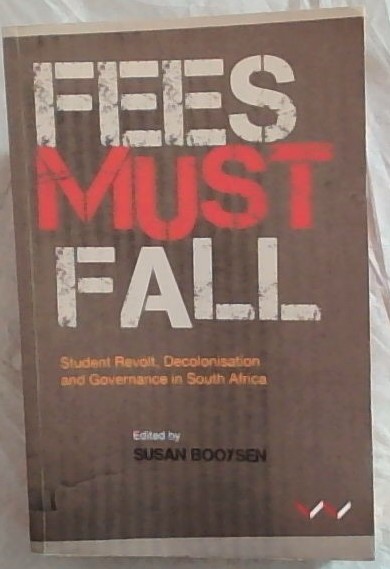 Fees Must Fall: Student revolt, decolonisation and governance in South Africa