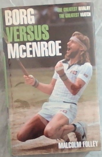 Borg Versus McEnroe - The Greatest Rivalry / The Greatest Match