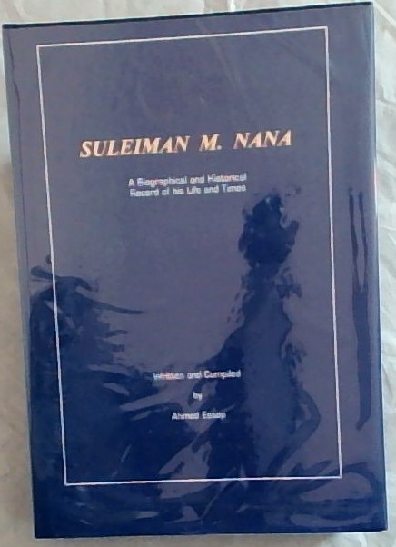 SULEIMAN M. NANA - A Biographical and Historical Record of his Life and Times