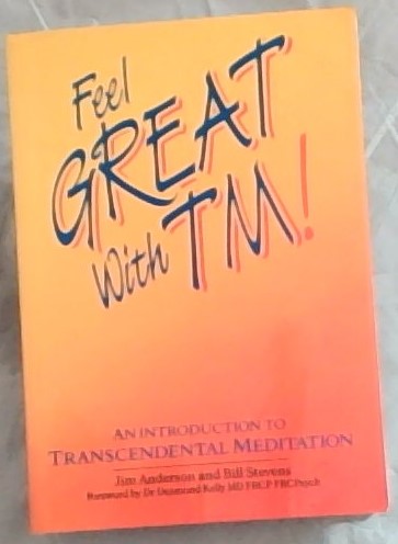Feel GREAT With TM! - An Introduction to Transcendental Medication