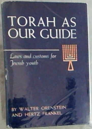 TORAH AS OUR GUIDE: Laws and customs for Jewish Youth