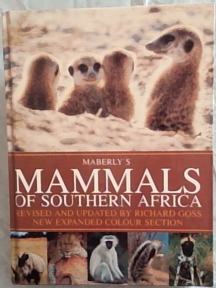 Maberley's Mammals of Southern Africa - Revised and Updated - New Expanded Colour Section