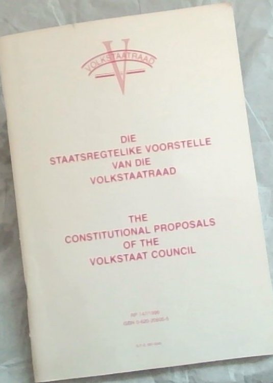 Die Staatsregtelike Voorstelle van die Volkstaatraad / The Constitutional Proposals of the Volkstaat Council - Sesde Verslag van die Volkstaatraad / Staatsregtelike Voorstelle Van Die Volkstaatraad (RP 147/1996)