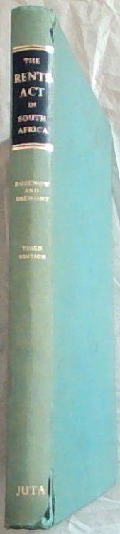 THE RENTS ACT IN SOUTH AFRICA -(The Rents Act, as amended, reproduced under Government Printer's Copyright Authority No. 3464 of 26/1/65.)