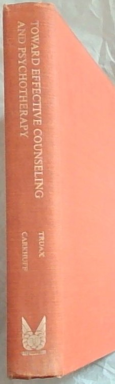 TOWARD EFFECTIVE COUNSELING AND PSYCHOTHERAPY: Training and Practice