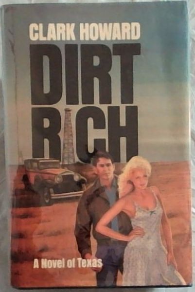 DIRT RICH - A Novel of Texas