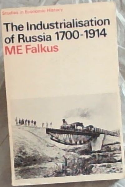 The Industrialisation of Russia, 1700 - 1914 -(Studies in Economic History)