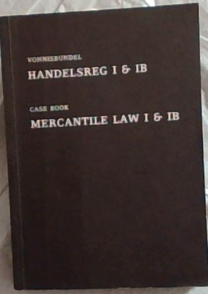 HANDELSREG I&IB Vonnisbundel/ MERCANTILE LAW I&IB Casebook