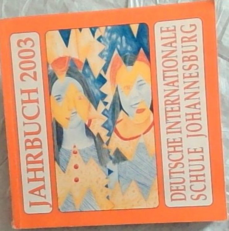 Image for Deutsche Internationale Schule Johannesburg Jahrbuch 2003 Deutsche Internationale Schule Johannesburg Jahrbuch 2003