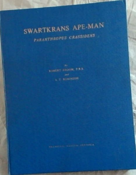 SWARTKRANS APE-MAN (PARANTHROPUS CRASSIDENS) - Transvaal Museum: Memoir No.6