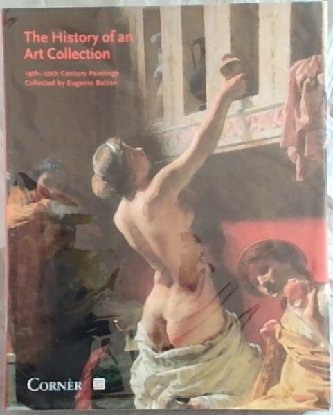 The History of an Art Collection: 19th-20th Century Paintings/ Collected by Eugenio Balzan