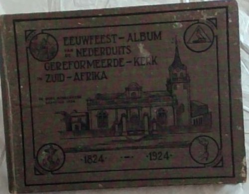 Eeuwfeest-Album van de Nederduits Gereformeerde-Kerk in Zuid-Afrika 1824-1924