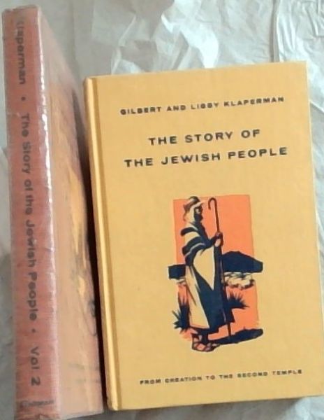 The Story Of The Jewish People Volume No.1 From Creation to the Building of the Second Temple - Volume No.2 - The Story Of The Jewish People - From the Building of The Second Temple through The Age of The Rabbis (2 Volume set)