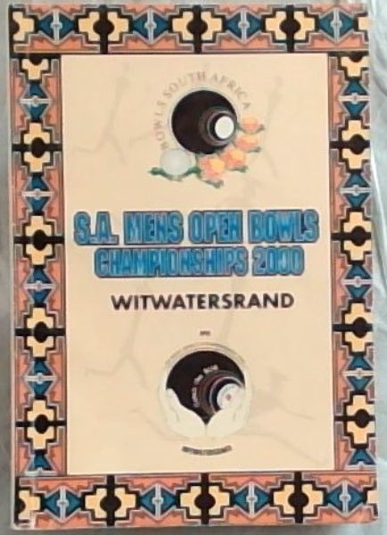 S.A. MENS OPEN BOWLS CHAMPIONSHIPS 2000 ON THE WITWATERSRAND MARCH 15 TO MARCH 29 2000 - (OFFICIAL HANDBOOK ) -BOWLS SOUTH AFRICA