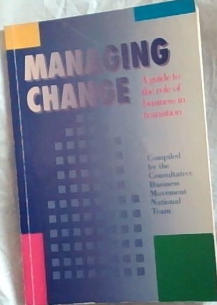 MANAGING CHANGE: A guide to the role of business in transition