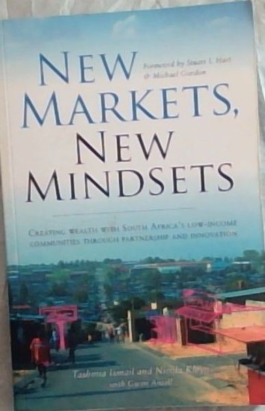 New Markets, New Mindsets - Creating Wealth with South Africa's Low-income communities through partnership and innovation