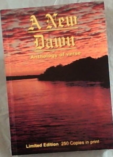 A NEW DAWN: Anthology of verse - A South African book of verse
