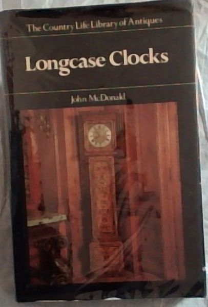 Longcase Clocks - The country Life library of Antiques