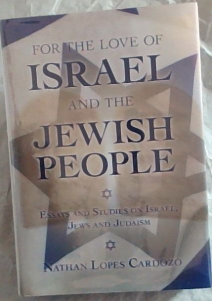 For the Love of Israel and the Jewish People: Essays and Studies on Israel, Jews and Judaism