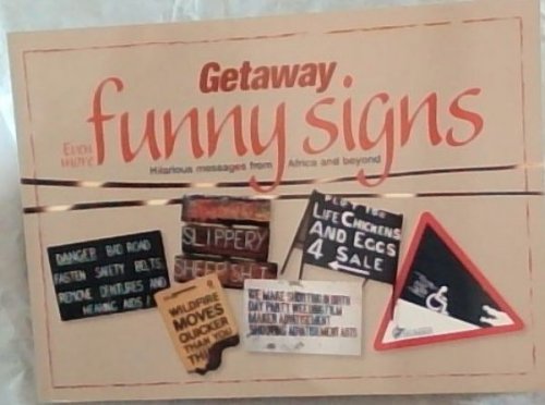 Even More Getaway Funny Signs: Hilarious Messages from Africa and Beyond