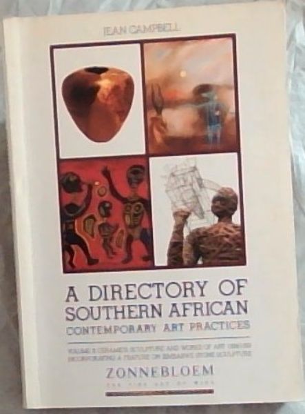 A Directory of Southern African Contemporary Art: Volume 2 - Ceramics sculpture and works of art 1998/1999 - Incorporating a Feature on Zimbabwe Stone Sculpture (Zonnebloem - The Fine Art of Wine)