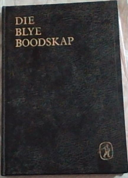 Die Blye Boodskap : Die Evangelie volgens Matteus ; Die Evangelie volgens Markus ; Die Evangelie volgens Lukas ; Die Evangelie volgens Johannes ; Die Handelinge van die Apostels ; Psalms 1-50.