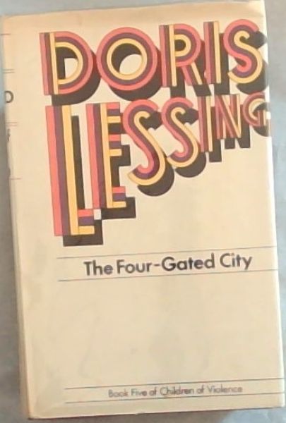 THE FOUR-GRATED CITY: Volume Five of Children Of Violence