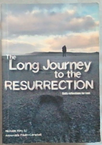 The Long Journey to the Resurrection - Daily Reflections for Lent