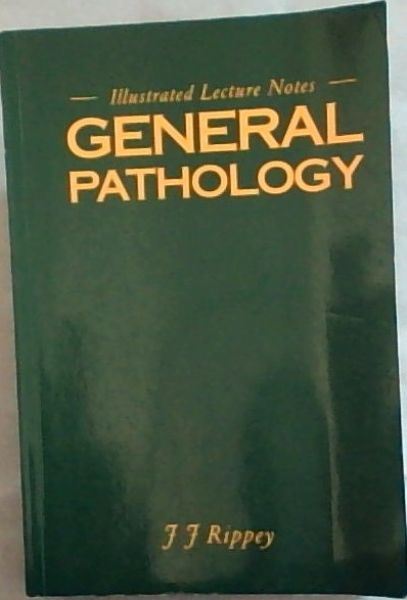 General Pathology - Illustrated Lecture Notes (Revised edition )